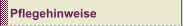 Pflegehinweise 